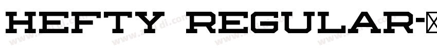 HEFTY Regular字体转换 HEFTY Regular字体转换